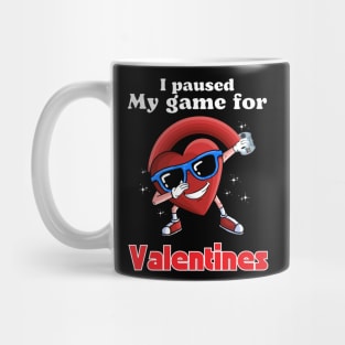 I paused my game for Valentines Mug